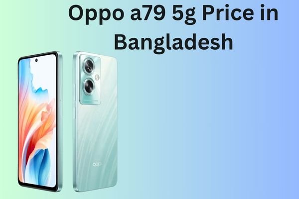 Oppo a79 5g Price in Bangladesh